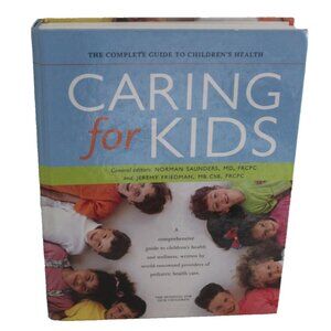 Caring for Kids: The Complete Guide to Children's Health (Hardcover)